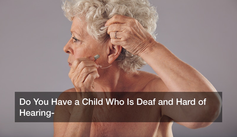 Do You Have a Child Who Is Deaf and Hard of Hearing?