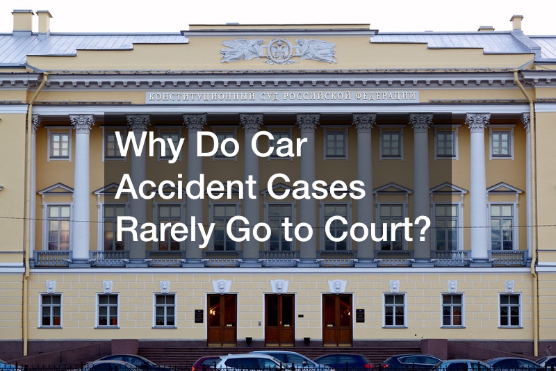 Why Do Car Accident Cases Rarely Go to Court?