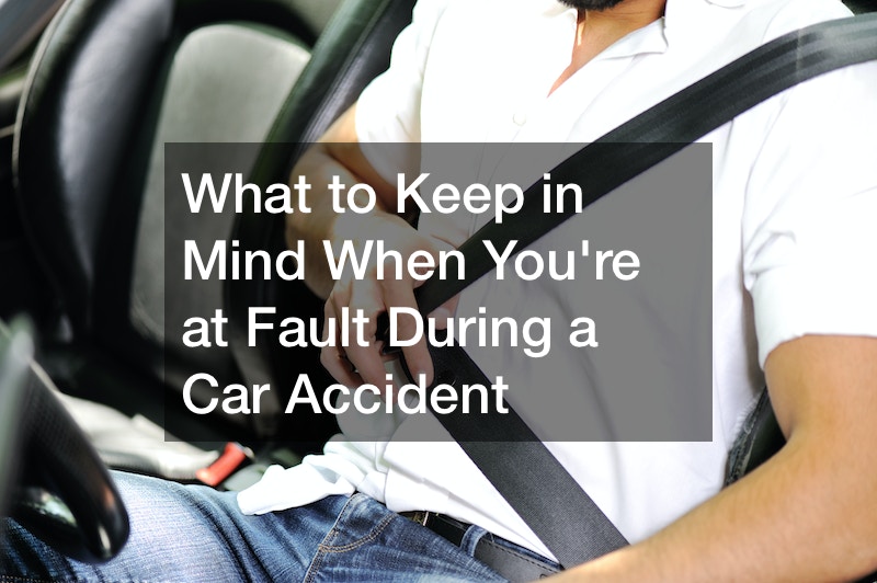 What to Keep in Mind When Youre at Fault During a Car Accident