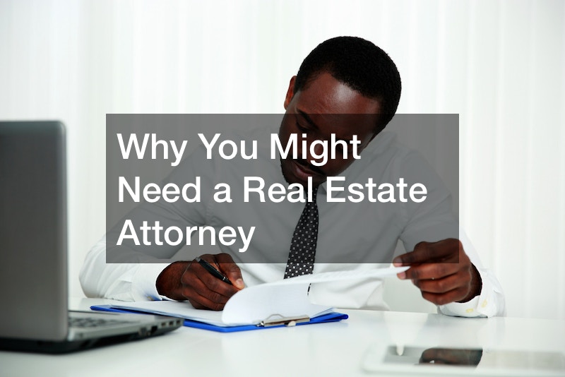 Why You Might Need a Real Estate Attorney