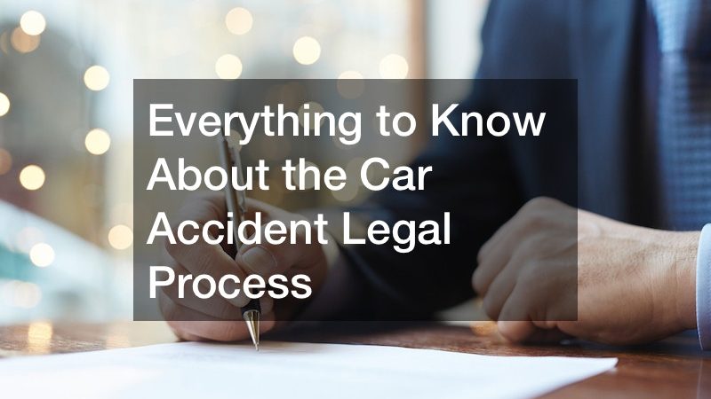 Everything to Know About the Car Accident Legal Process