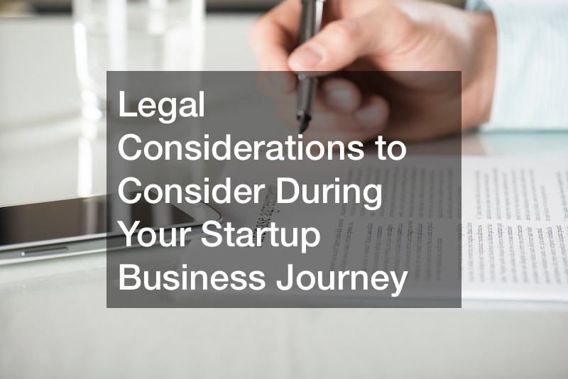 Legal Consideration to Consider During Your Startup Business Journey