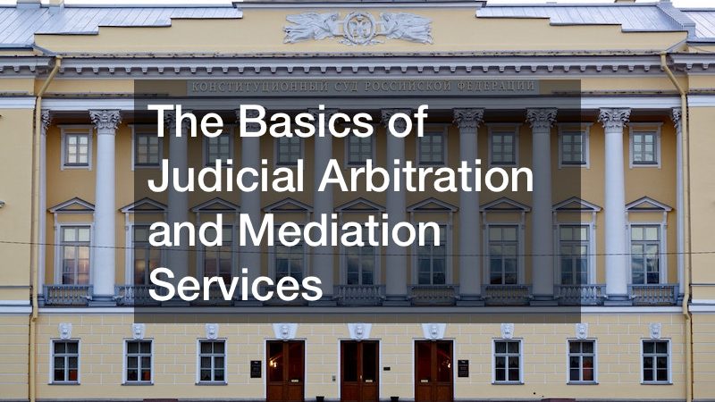 The Basics of Judicial Arbitration and Mediation Services