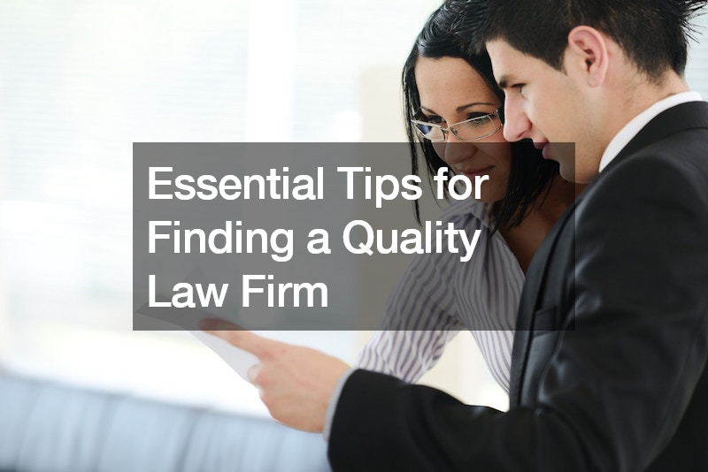 Essential Tips for Finding a Quality Law Firm