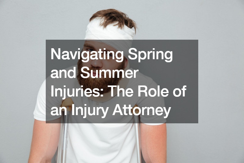Navigating Spring and Summer Injuries  The Role of an Injury Attorney