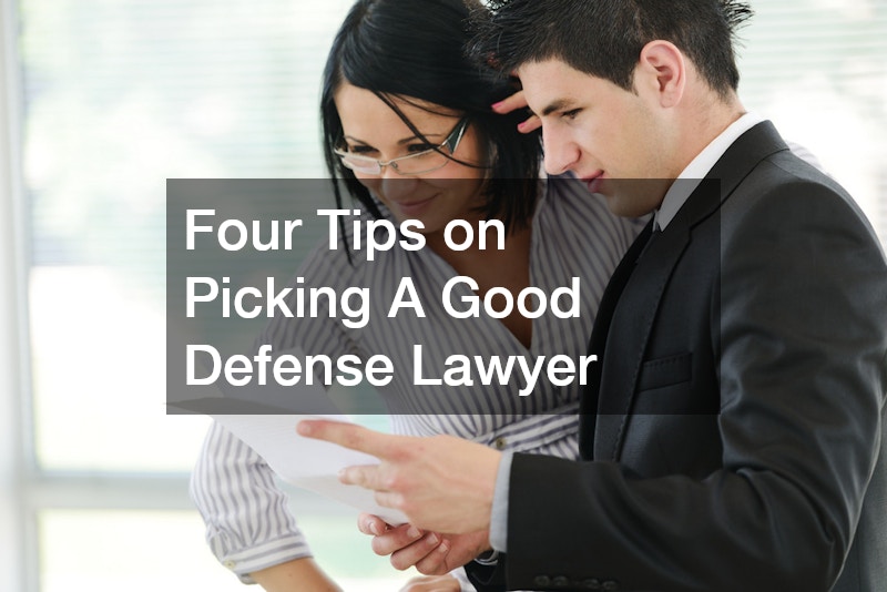 Four Tips on Picking A Good Defense Lawyer